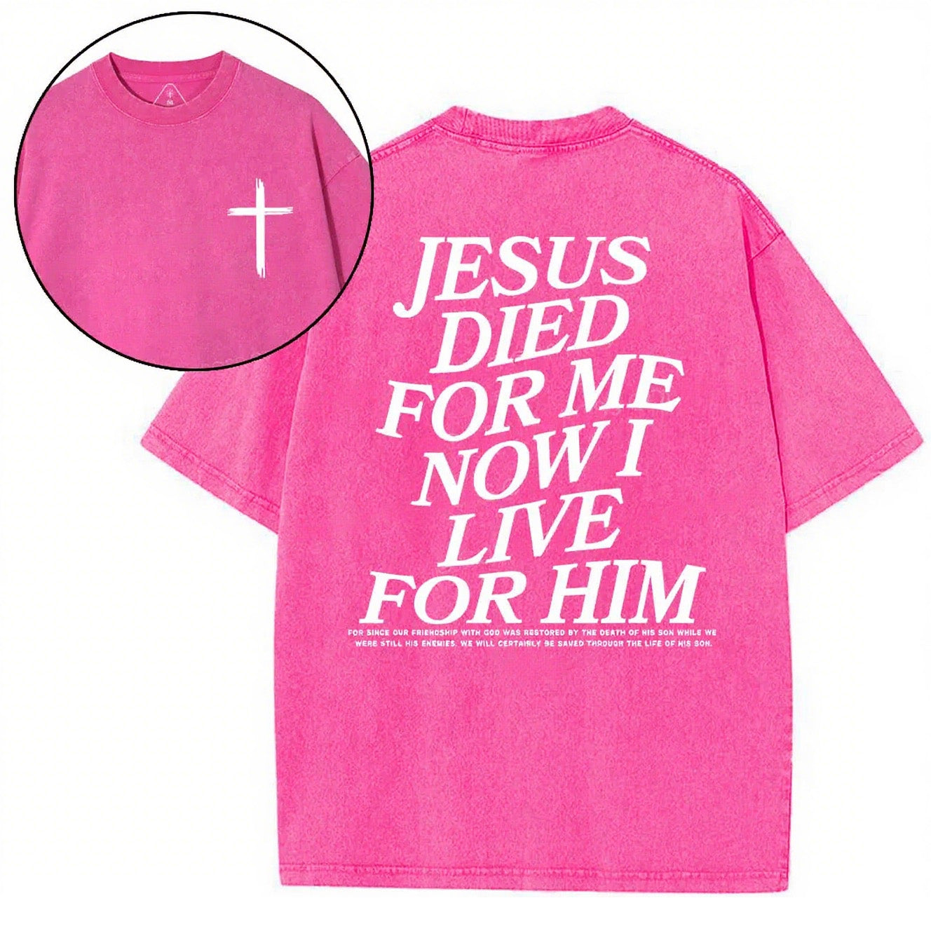 Christian Washed T-Shirt | Jesus Died For Me Now I Live For Him