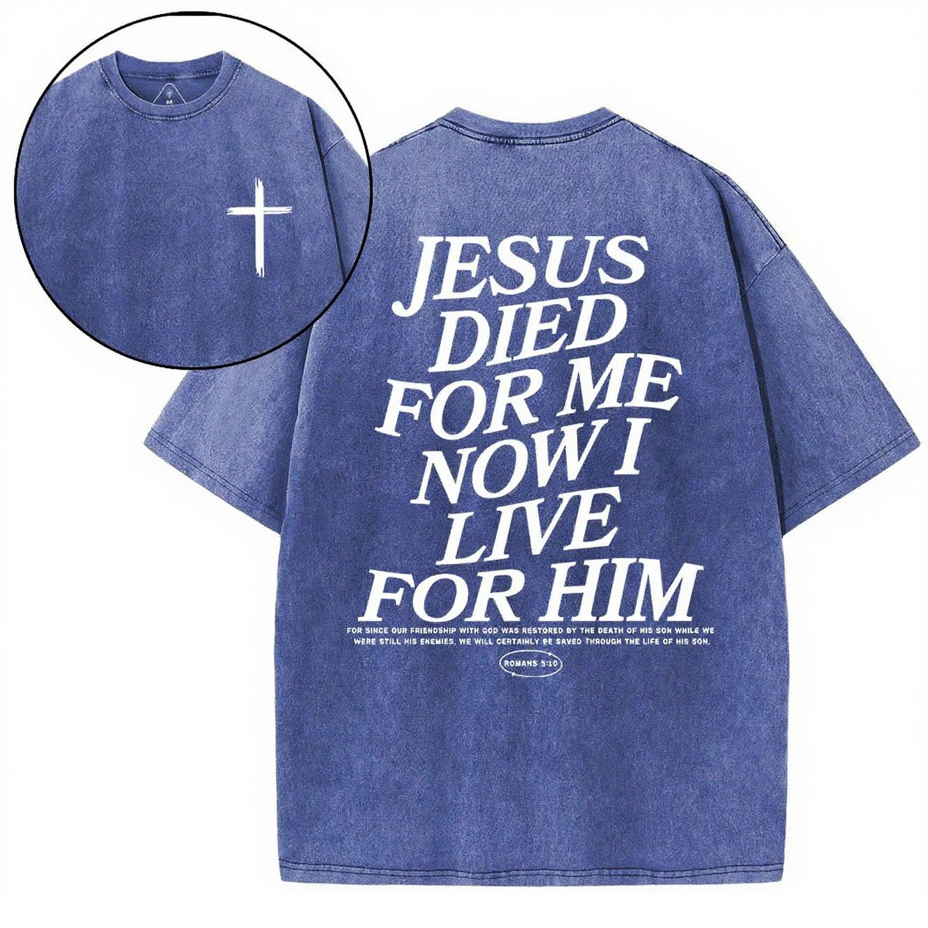 Christian Washed T-Shirt | Jesus Died For Me Now I Live For Him