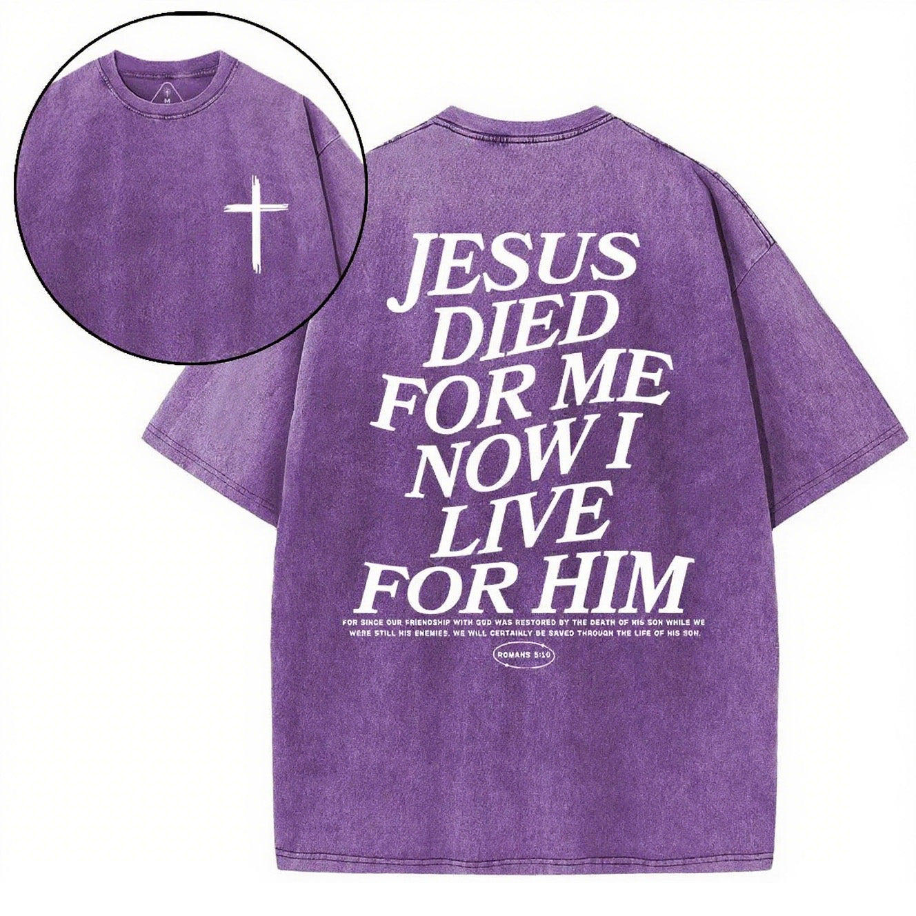 Christian Washed T-Shirt | Jesus Died For Me Now I Live For Him