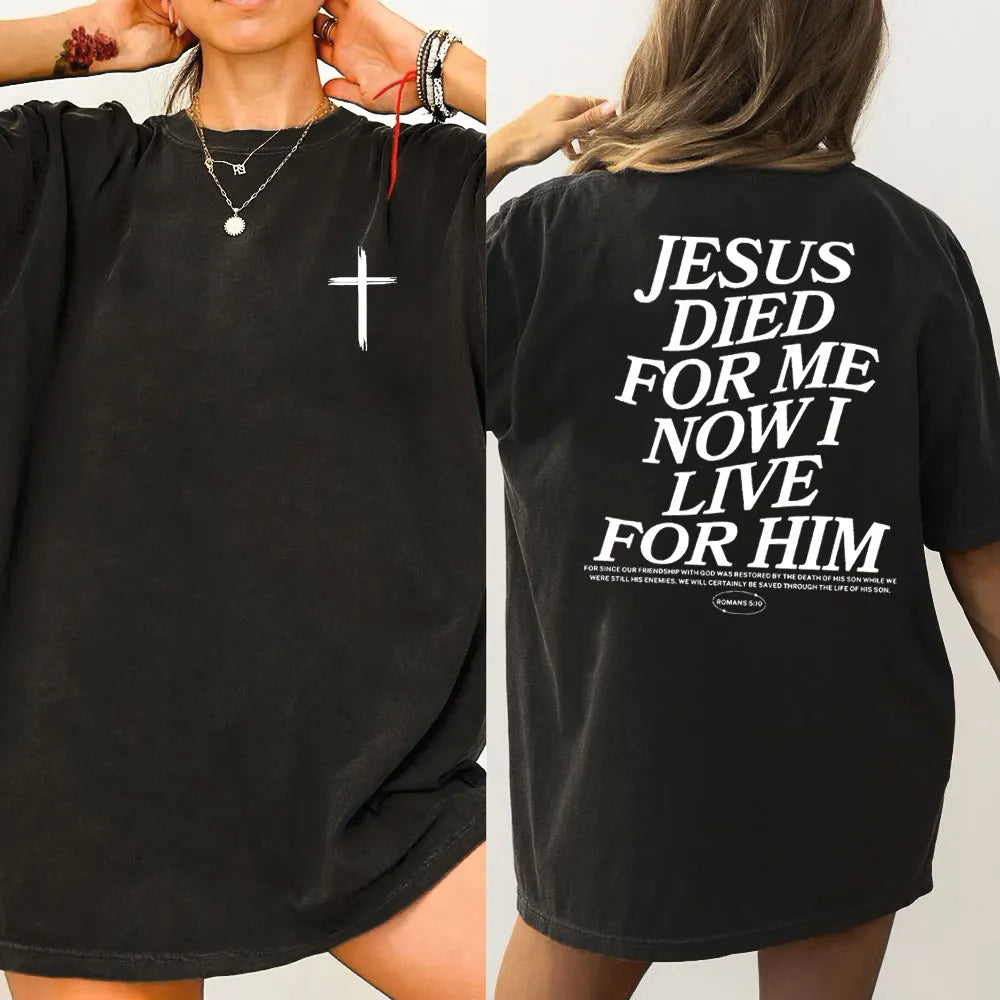 Christian Washed T-Shirt | Jesus Died For Me Now I Live For Him