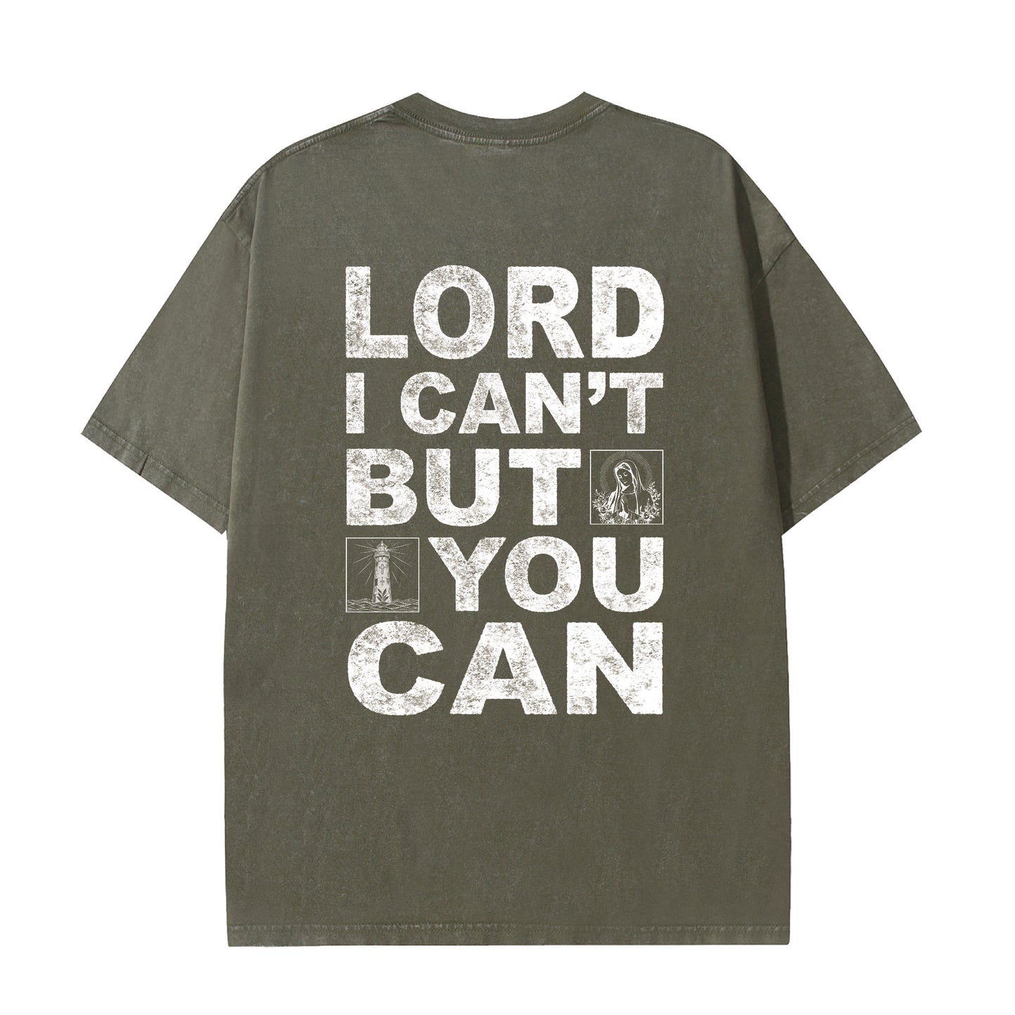 Christian Washed T-Shirt | Lord I Can't But You Can