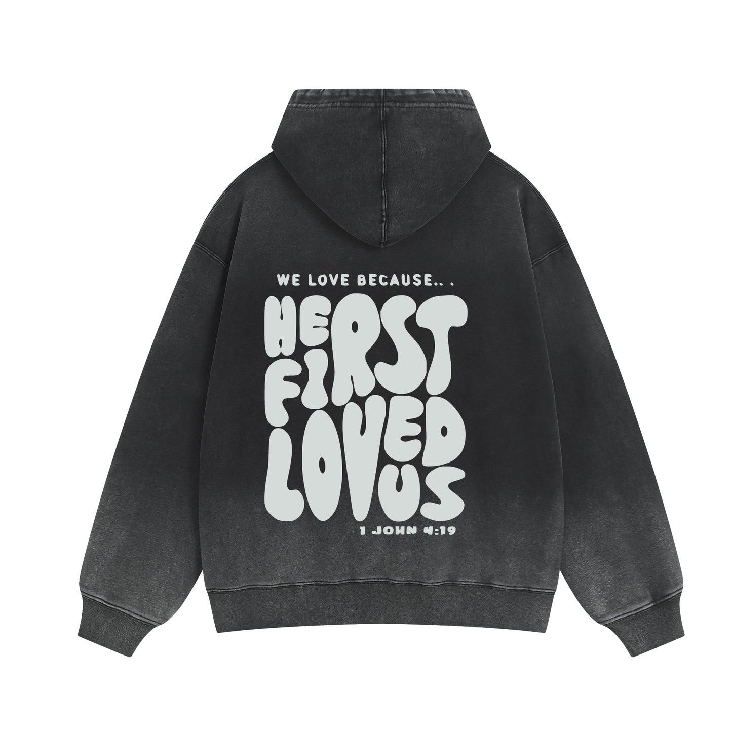 Washed Black "He First Loved Us" Hoodie - 1 John 4:19 Faith Pullover, Organic Cotton