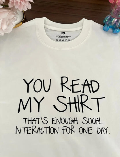 You Read My Tee, That’s Enough Socializing Tee